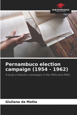 bokomslag Pernambuco election campaign (1954 - 1962)