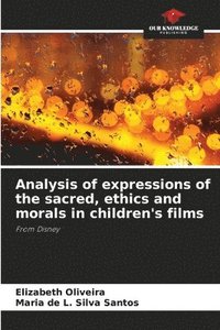 bokomslag Analysis of expressions of the sacred, ethics and morals in children's films