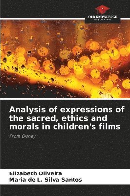 Analysis of expressions of the sacred, ethics and morals in children's films 1