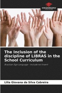bokomslag The Inclusion of the discipline of LIBRAS in the School Curriculum