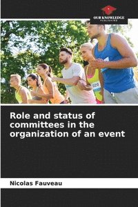 bokomslag Role and status of committees in the organization of an event