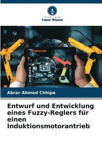 bokomslag Entwurf und Entwicklung eines Fuzzy-Reglers fr einen Induktionsmotorantrieb