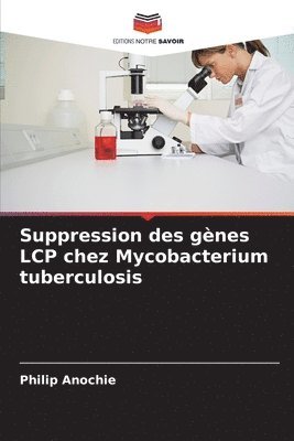 Suppression des gnes LCP chez Mycobacterium tuberculosis 1