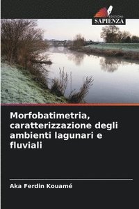 bokomslag Morfobatimetria, caratterizzazione degli ambienti lagunari e fluviali