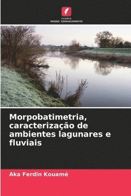 Morpobatimetria, caracterizao de ambientes lagunares e fluviais 1