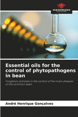 Essential oils for the control of phytopathogens in bean 1