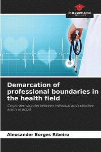 bokomslag Demarcation of professional boundaries in the health field