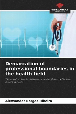 Demarcation of professional boundaries in the health field 1