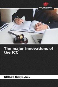 bokomslag The major innovations of the ICC
