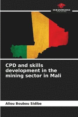 CPD and skills development in the mining sector in Mali 1