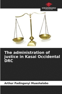 The administration of justice in Kasai Occidental DRC 1