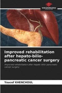 bokomslag Improved rehabilitation after hepato-bilio-pancreatic cancer surgery