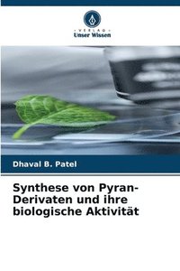 bokomslag Synthese von Pyran-Derivaten und ihre biologische Aktivitt