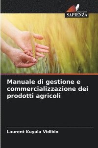 bokomslag Manuale di gestione e commercializzazione dei prodotti agricoli