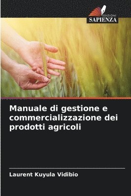 Manuale di gestione e commercializzazione dei prodotti agricoli 1