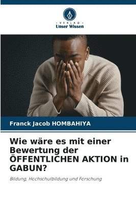 bokomslag Wie wre es mit einer Bewertung der FFENTLICHEN AKTION in GABUN?