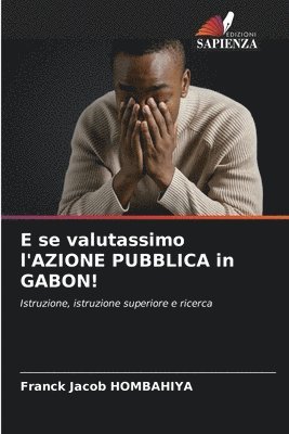 bokomslag E se valutassimo l'AZIONE PUBBLICA in GABON!