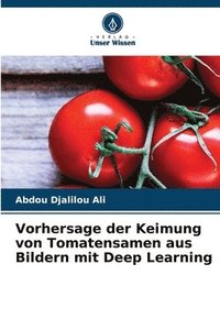 bokomslag Vorhersage der Keimung von Tomatensamen aus Bildern mit Deep Learning