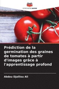 bokomslag Prdiction de la germination des graines de tomates  partir d'images grce  l'apprentissage profond