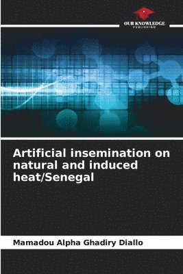 bokomslag Artificial insemination on natural and induced heat/Senegal