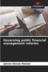 bokomslag Governing public financial management reforms