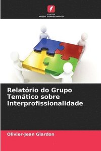 bokomslag Relatrio do Grupo Temtico sobre Interprofissionalidade