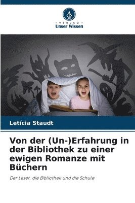 bokomslag Von der (Un-)Erfahrung in der Bibliothek zu einer ewigen Romanze mit Bchern