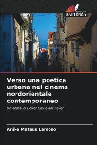 bokomslag Verso una poetica urbana nel cinema nordorientale contemporaneo