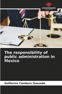 bokomslag The responsibility of public administration in Mexico