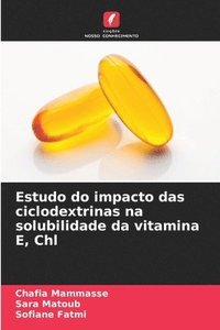 bokomslag Estudo do impacto das ciclodextrinas na solubilidade da vitamina E, Chl