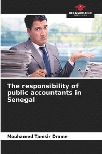 bokomslag The responsibility of public accountants in Senegal