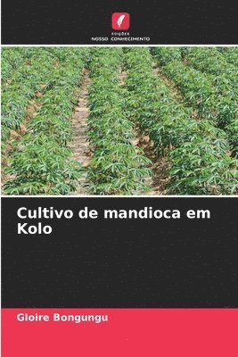bokomslag Cultivo de mandioca em Kolo