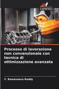 bokomslag Processo di lavorazione non convenzionale con tecnica di ottimizzazione avanzata