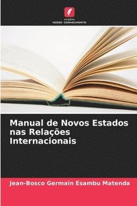 bokomslag Manual de Novos Estados nas Relaes Internacionais