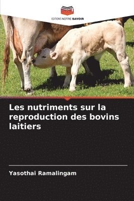 Les nutriments sur la reproduction des bovins laitiers 1