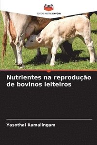 bokomslag Nutrientes na reproduo de bovinos leiteiros