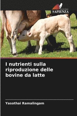 bokomslag I nutrienti sulla riproduzione delle bovine da latte