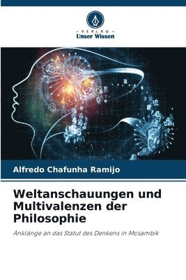 bokomslag Weltanschauungen und Multivalenzen der Philosophie