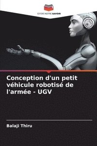 bokomslag Conception d'un petit vhicule robotis de l'arme - UGV