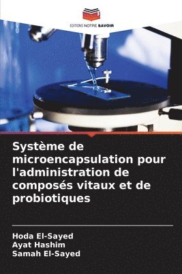 Systme de microencapsulation pour l'administration de composs vitaux et de probiotiques 1