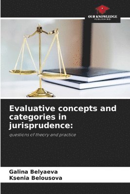Evaluative concepts and categories in jurisprudence 1