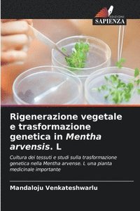 bokomslag Rigenerazione vegetale e trasformazione genetica in Mentha arvensis. L