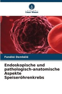 bokomslag Endoskopische und pathologisch-anatomische Aspekte Speiserhrenkrebs