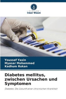 Diabetes mellitus, zwischen Ursachen und Symptomen 1