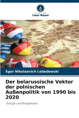 Der belarussische Vektor der polnischen Auenpolitik von 1990 bis 2020 1