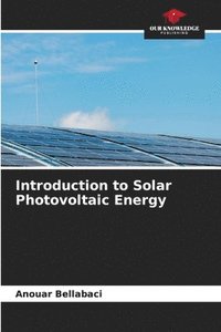 bokomslag Introduction to Solar Photovoltaic Energy