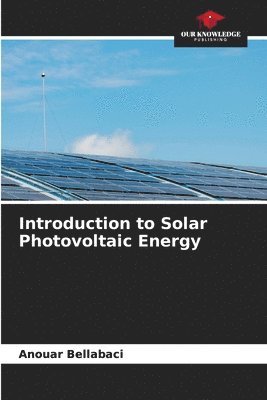 Introduction to Solar Photovoltaic Energy 1