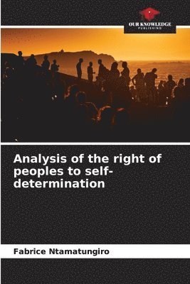 bokomslag Analysis of the right of peoples to self-determination