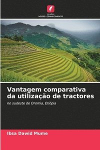 bokomslag Vantagem comparativa da utilizao de tractores