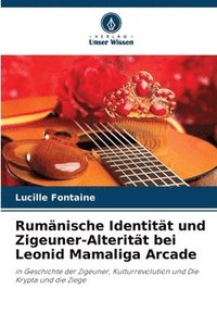 bokomslag Rumnische Identitt und Zigeuner-Alteritt bei Leonid Mamaliga Arcade